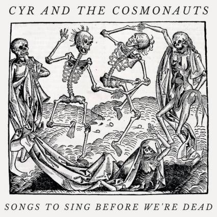 Cover of Songs to Sing Before We're Dead